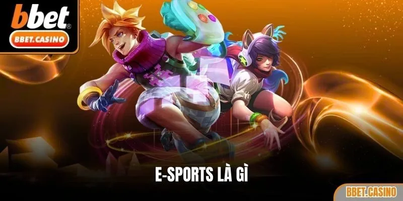 E-Sports là gì