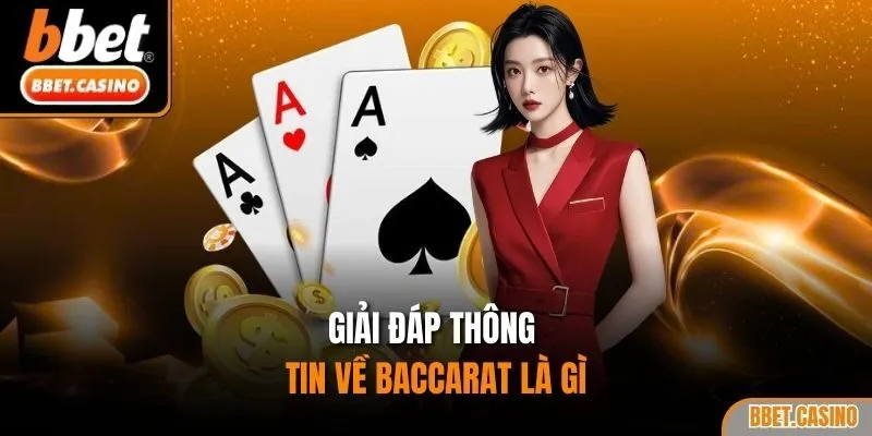 Giải đáp thông tin về Baccarat là gì