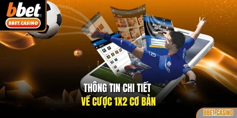 Thông tin chi tiết về cược 1x2 cơ bản